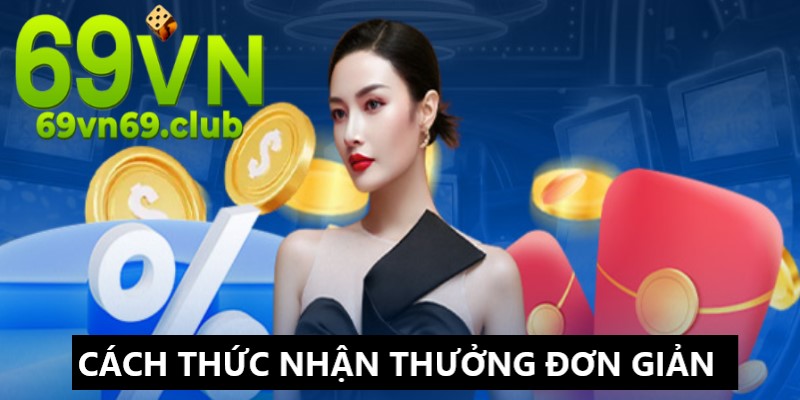 Người chơi dễ dàng tham gia khuyến mãi và nhận thưởng
